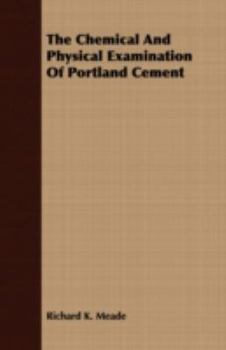 Paperback The Chemical And Physical Examination Of Portland Cement Book