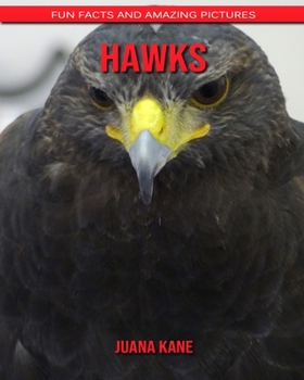 Hawks: Fun Facts and Amazing Pictures