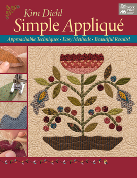 Paperback Simple Appliqu?: Approachable Techniques, Easy Methods, Beautiful Results! Book