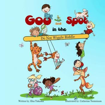 Paperback Goo and Spot in the Do Not Wiggle Riddle Book