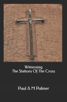 Paperback Witnessing The Stations Of The Cross Book