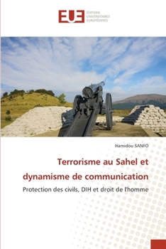Terrorisme au Sahel et dynamisme de communication (French Edition)