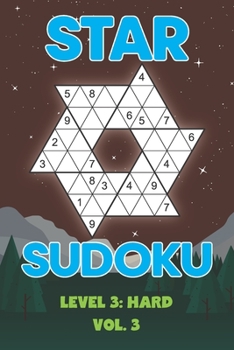 Paperback Star Sudoku Level 3: Hard Vol. 3: Play Star Sudoku Hoshi With Solutions Star Shape Grid Hard Level Volumes 1-40 Sudoku Variation Travel Friendly Paper Book