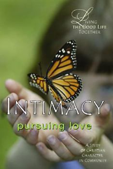 Paperback Living the Good Life Together - Intimacy Study & Reflection Guide: Pursuing Love Book