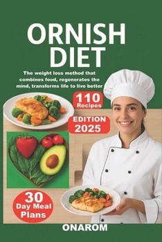 ORNISH DIET: The weight loss method that combines food, regenerates the mind, transforms life to live better.