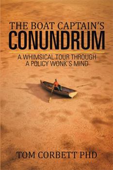 Paperback The Boat Captain's Conundrum: A Whimsical Tour Through a Policy Wonk's Mind Book