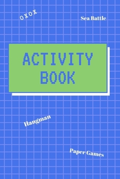 Activity Book: 6x9 | Family  Paper Game | Travel Book | Tic Tac Toe | Battle Ship | Hangman | M.A.S.H. | Hexagon Game | Four In A Row | Dots & Boxes |