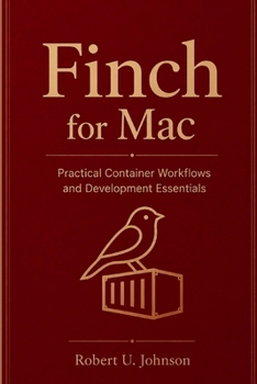 Finch for Mac: Practical Container Workflows and Development Essentials