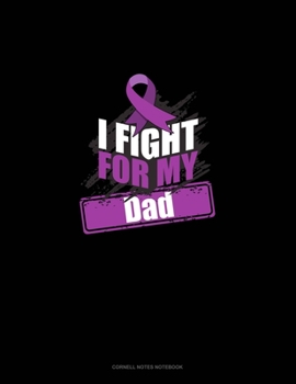 I Fight For My Dad: Cornell Notes Notebook