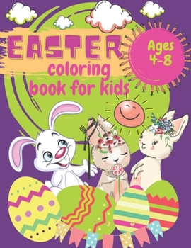 Paperback Easter coloring for kids: Easter Bunny coloring book for Kids ages 4-8: Amazing Coloring book30 Easy Easter Images All To Color (Bunny, Eggs, Ch Book