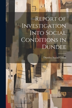 Paperback Report of Investigation Into Social Conditions in Dundee Book