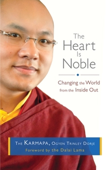 Paperback The Heart Is Noble: Changing the World from the Inside Out Book