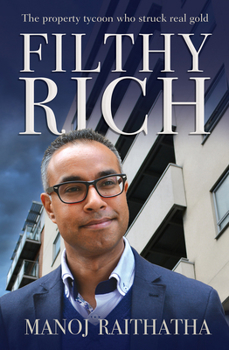 Paperback Filthy Rich: The Property Tycoon Who Struck Real Gold Book