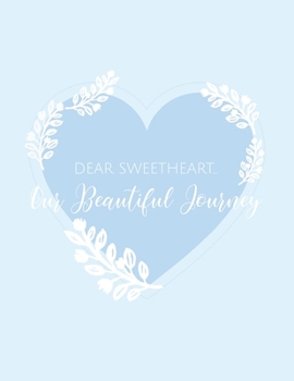 Dear Sweetheart - Our Beautiful Journey: Baby Blue Adoption Journal | Beautiful Adoption Diary | 8.5x11 inches, 100 pages