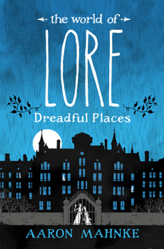 Hardcover The World of Lore: Dreadful Places Book