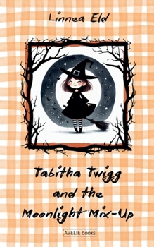 Paperback Tabitha Twigg and the Moonlight Mix-Up Book