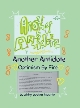 Hardcover Another Antidote: Optimism By Fire: Optimism By Fire Book