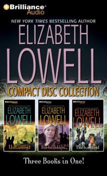 Elizabeth Lowell Compact Disc Collection: Untamed, Forbidden, Enchanted