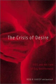 Paperback The Crisis of Desire: AIDS and the Fate of Gay Brotherhood Book