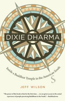 Paperback Dixie Dharma: Inside a Buddhist Temple in the American South Book