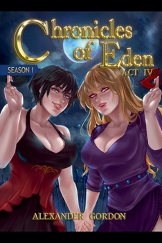 Chronicles of Eden - Act IV (Chronicles of Eden: Season I)
