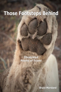 Paperback Those Footsteps Behind: Illustrated Poems of Travel Book