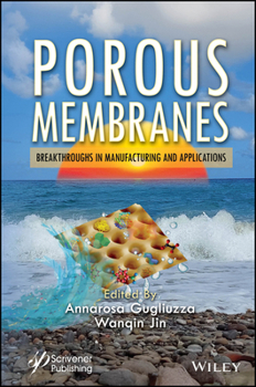 Hardcover Porous Membranes: Breakthroughs in Manufacturing and Applications Book