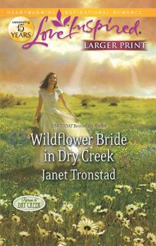 Mass Market Paperback Wildflower Bride in Dry Creek [Large Print] Book