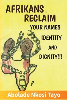 Paperback Afrikans Reclaim Your Names, Identity, And Dignity Book