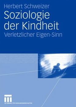 Paperback Soziologie Der Kindheit: Verletzlicher Eigen-Sinn [German] Book