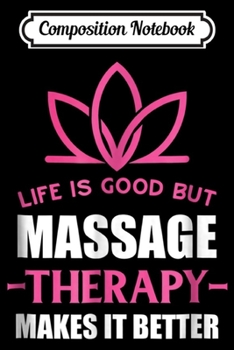 Composition Notebook: Massage Therapy Masseur Physical Therapis Journal/Notebook Blank Lined Ruled 6x9 100 Pages