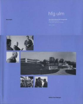 Hardcover The Ulm School of Design: A View Behind the Foreground Book