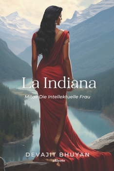 Paperback La Indiana German Version: Mitali Die Intellektuelle Frau [German] Book