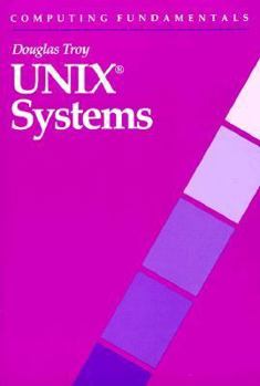 Computing Fundamentals: Unix Systems (The Computing Fundamentals Series)