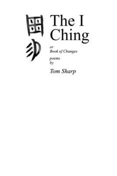 Paperback The I Ching: poems by Tom Sharp Book