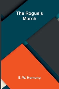 The Rogue's March: A Romance