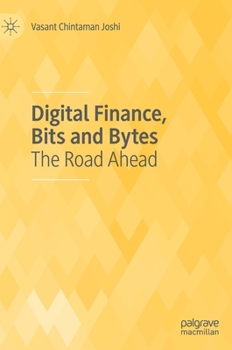 Hardcover Digital Finance, Bits and Bytes: The Road Ahead Book