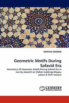 Paperback Geometric Motifs During Safavid Era Book