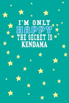 Paperback I m Only Happy The Secret Is Kendama Notebook Lovers Gift: Lined Notebook / Journal Gift, 120 Pages, 6x9, Soft Cover, Matte Finish Book