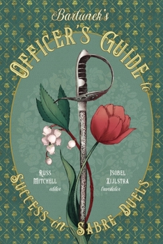 Bartunek's Officer's Guide for Success in Sabre Duels (Austro-Hungarian Military Sabre Series)