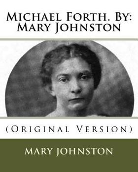 Paperback Michael Forth. By: Mary Johnston: (Original Version) Book