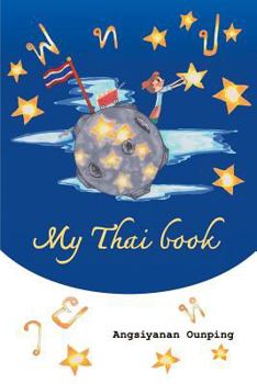 Paperback My Thai Book: Learning Thai for beginners " Video lessons available by Amazon video Direct" Book