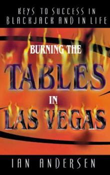 Hardcover Burning the Tables in Las Vegas: Keys to Success in Blackjack and in Life Book