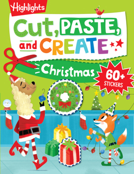Paperback Cut, Paste, and Create Christmas: Scissor Skills Activity Book Including Christmas Crafts to Wear, Multi-Player Games and Hidden Pictures Puzzles Book