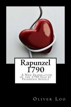 Paperback Rapunzel 1790 A New Translation of the 1790 Tale by Friedrich Schulz Book