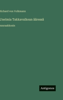 Hardcover Unelmia Takkavalkean ääressä: suuraakkosin [Finnish] Book