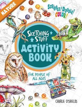 Paperback Sketching Stuff Activity Book - Nature: For People Of All Ages Book