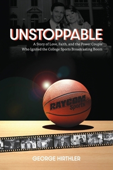 Paperback Unstoppable: A Story of Love, Faith, and the Power Couple Who Ignited the College Sports Broadcasting Boom Book