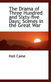 Paperback The Drama of Three Hundred and Sixty-Five Days: Scenes in the Great War Book