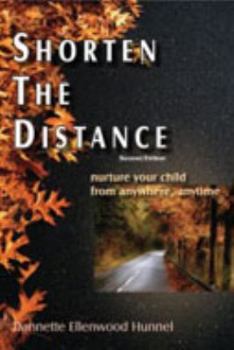 Paperback Shorten The Distance 2nd Edition: nurture your child from anywhere, anytime Book